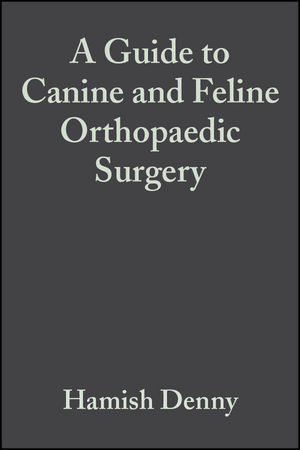 A Guide to Canine and Feline Orthopaedic Surgery -  Hamish Denny,  Steve Butterworth