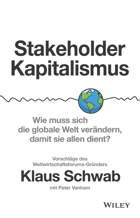 Stakeholder-Kapitalismus - Klaus Schwab, Peter Vanham