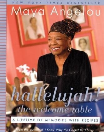 Hallelujah! The Welcome Table -  Maya Angelou
