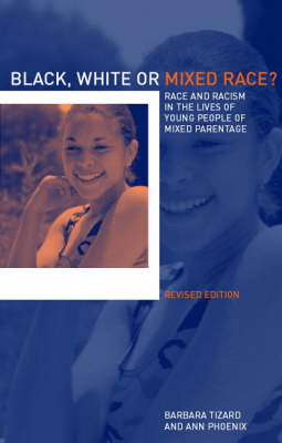 Black, White or Mixed Race? -  Ann Phoenix,  Barbara Tizard