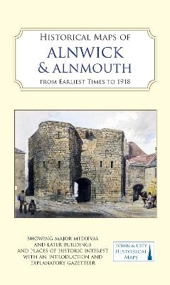 Historical Maps of Alnwick & Alnmouth from Earliest Times to 1918 - 