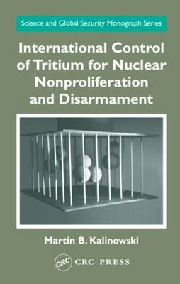 International Control of Tritium for Nuclear Nonproliferation and Disarmament -  Martin B. Kalinowski