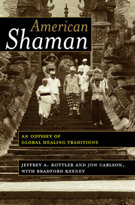 American Shaman -  Jon Carlson,  Bradford Keeney,  Jeffrey A. Kottler