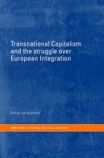 Transnational Capitalism and the Struggle over European Integration -  Bastiaan van Apeldoorn