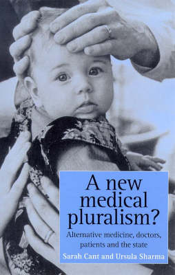 New Medical Pluralism -  Sarah; Ursula Cant Sharma,  London;  Ursula Sharma University of Derby. Sarah Cant Roehampton Institute