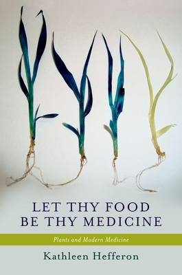 Let Thy Food Be Thy Medicine -  Kathleen Hefferon
