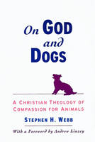 On God and Dogs -  Stephen H. Webb