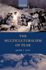 Multiculturalism of Fear -  Jacob T. Levy