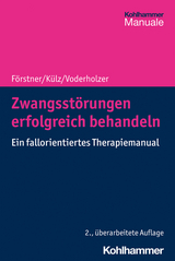 Zwangsstörungen erfolgreich behandeln - Förstner, Ulrich; Külz, Anne Katrin; Voderholzer, Ulrich