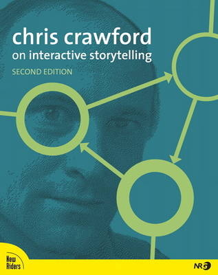 Chris Crawford on Interactive Storytelling -  Chris Crawford