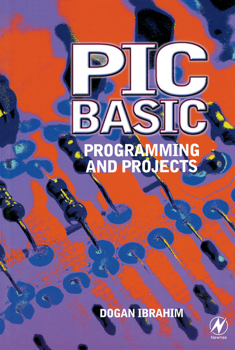PIC BASIC: Programming and Projects -  Dogan Ibrahim