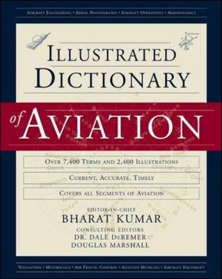 Illustrated Dictionary of Aviation -  Dale DeRemer,  Bharat Kumar,  Douglas Marshall