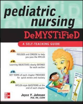 Pediatric Nursing Demystified -  Joyce Y. Johnson,  Jim Keogh