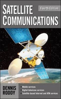 Satellite Communications, Fourth Edition -  Dennis Roddy