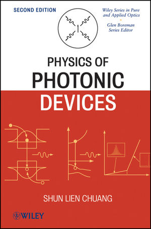 Physics of Photonic Devices -  Shun Lien Chuang