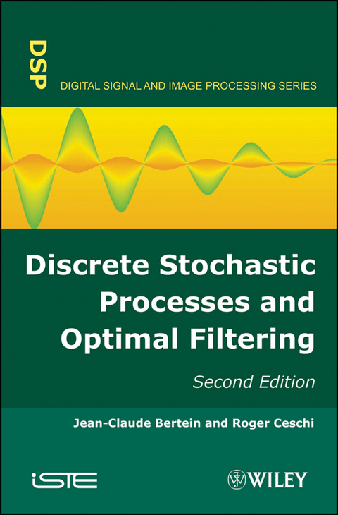 Discrete Stochastic Processes and Optimal Filtering -  Jean-Claude Bertein,  Roger Ceschi