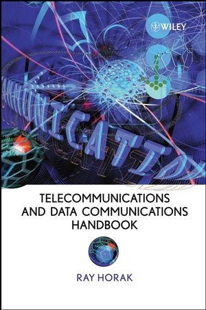 Telecommunications and Data Communications Handbook -  Ray Horak