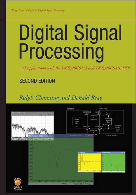 Digital Signal Processing and Applications with the TMS320C6713 and TMS320C6416 DSK -  Rulph Chassaing,  Donald S. Reay