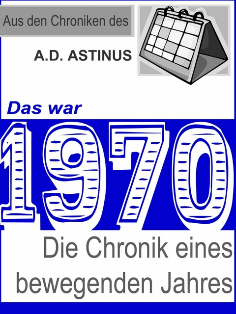 Das war 1970 - A.D. Astinus