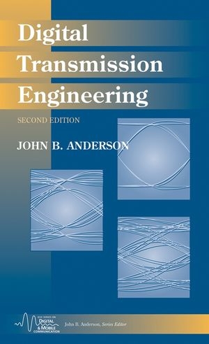 Digital Transmission Engineering -  John B. Anderson