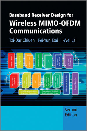 Baseband Receiver Design for Wireless MIMO-OFDM Communications -  Tzi-Dar Chiueh,  I-Wei Lai,  Pei-Yun Tsai