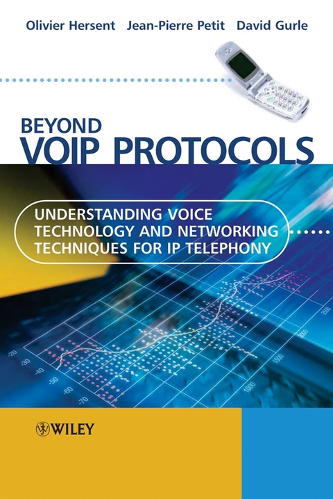 Beyond VoIP Protocols -  David Gurle,  Olivier Hersent,  Jean-Pierre Petit