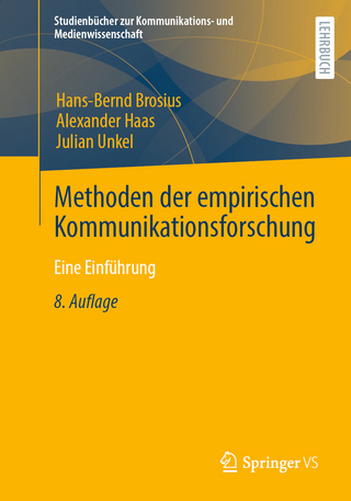 Methoden der empirischen Kommunikationsforschung - Hans-Bernd Brosius; Alexander Haas; Julian Unkel