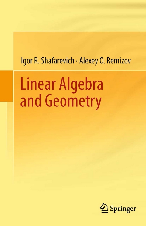 Linear Algebra and Geometry - Igor R. Shafarevich, Alexey Remizov