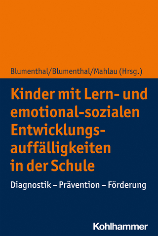 Kinder mit Lern- und emotional-sozialen Entwicklungsauffälligkeiten in der Schule - Stefan Blumenthal; Yvonne Blumenthal; Kathrin Mahlau