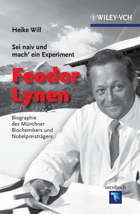 "Sei naiv und mach' ein Experiment": Feodor Lynen - Heike Will