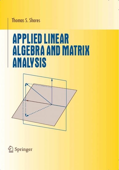 Applied Linear Algebra and Matrix Analysis -  Thomas S. Shores