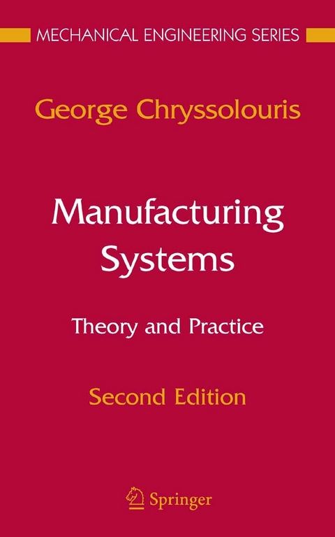 Manufacturing Systems: Theory and Practice -  George Chryssolouris