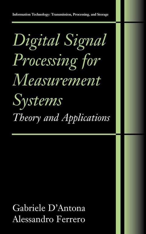 Digital Signal Processing for Measurement Systems -  Gabriele D'Antona,  Alessandro Ferrero