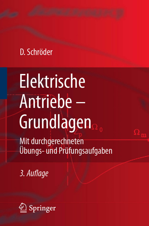 Elektrische Antriebe - Grundlagen -  Dierk Schröder