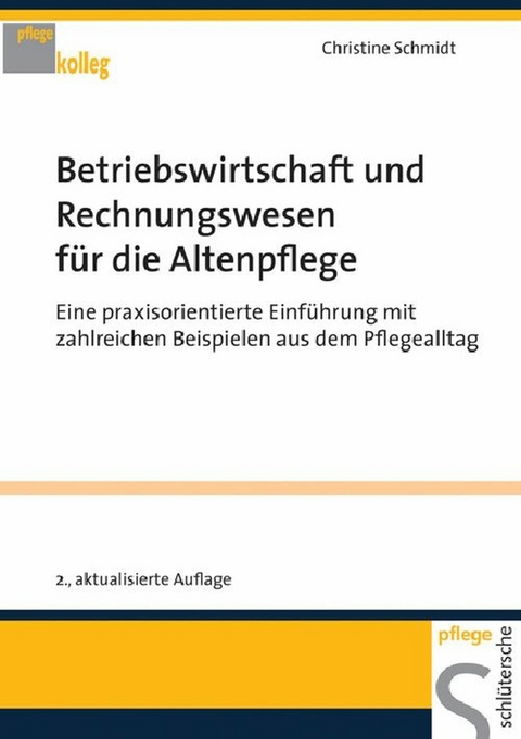 Betriebswirtschaft und Rechnungswesen für die Altenpflege -  Christine Schmidt