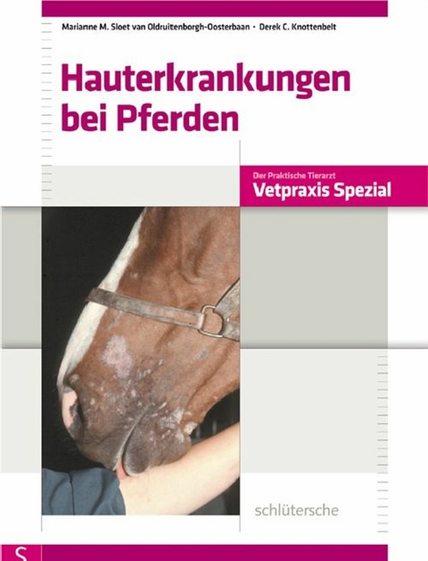 Hauterkrankungen bei Pferden - Marianne M. Sloet van Oldruitenborgh-Oosterbaan, Derek C. Knottenbelt
