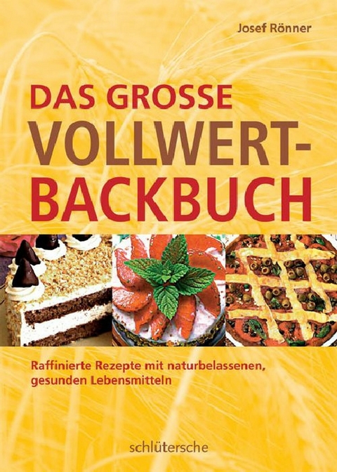 Das große Vollwert-Backbuch -  Josef Rönner