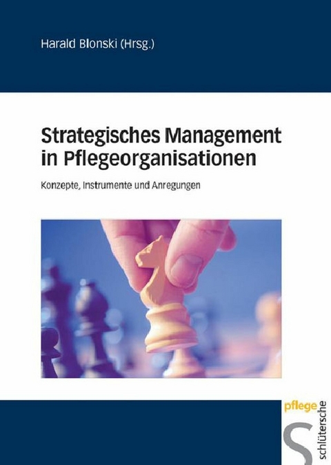 Strategisches Management in Pflegeorganisationen -  Harald Blonski