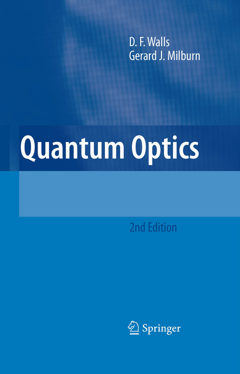 Quantum Optics -  D.F. Walls,  Gerard J. Milburn