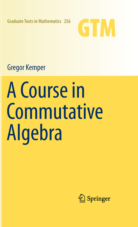 A Course in Commutative Algebra -  Gregor Kemper