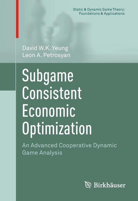 Subgame Consistent Economic Optimization -  Leon A. Petrosyan,  David W.K. Yeung