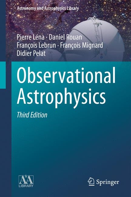 Observational Astrophysics -  Pierre Léna,  Daniel Rouan,  François Lebrun,  François Mignard,  Didier Pelat