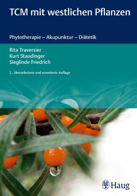 TCM mit westlichen Pflanzen - Sieglinde Friedrich, Kurt Staudinger, Rita Traversier