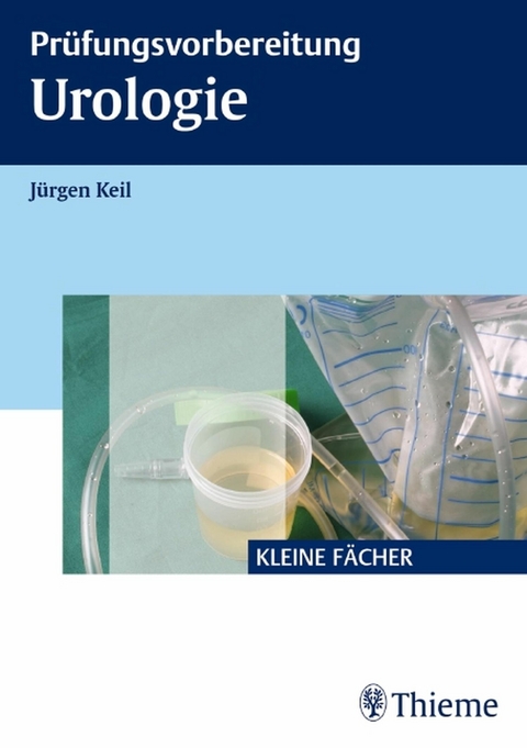 Prüfungsvorbereitung Urologie - Jürgen Keil