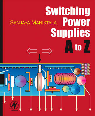 Switching Power Supplies A - Z -  Sanjaya Maniktala