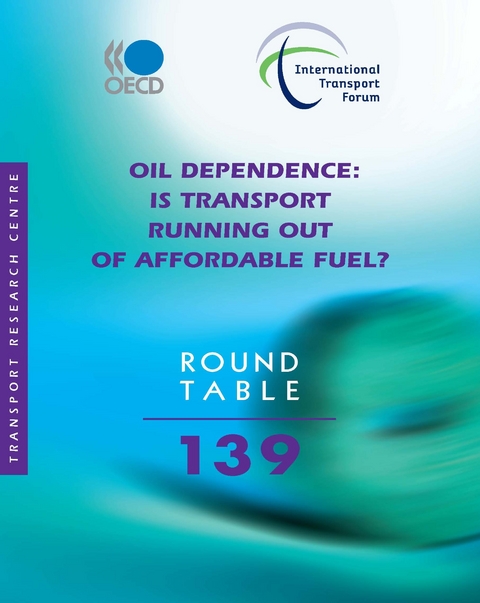 ITF Round Tables Oil Dependence Is Transport Running Out of Affordable Fuel? -  International Transport Forum