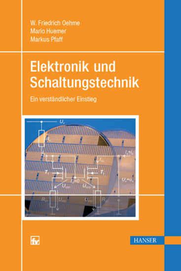 Elektronik und Schaltungstechnik -  W. Friedrich Oehme,  Mario Huemer,  Markus Pfaff