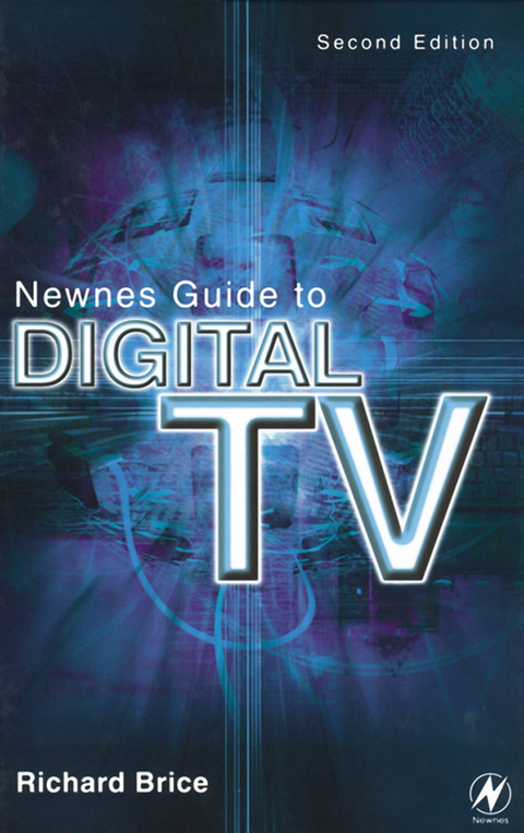 Newnes Guide to Digital TV -  Richard Brice