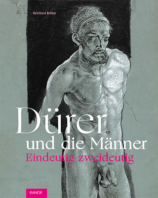 Dürer und die Männer - Reinhard Bröker