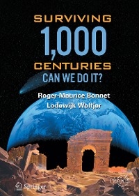 Surviving 1000 Centuries -  Roger-Maurice Bonnet,  Lodewyk Woltjer